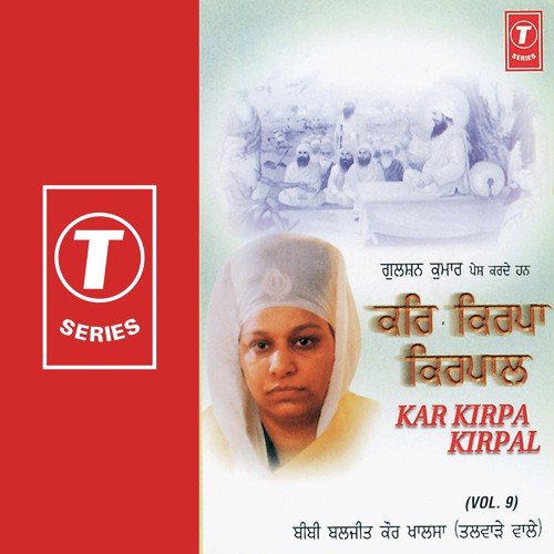 Kar Kirpa Kirpal (Vol. 9) Bibi Baljit Kaur Khalsa MP3 Download